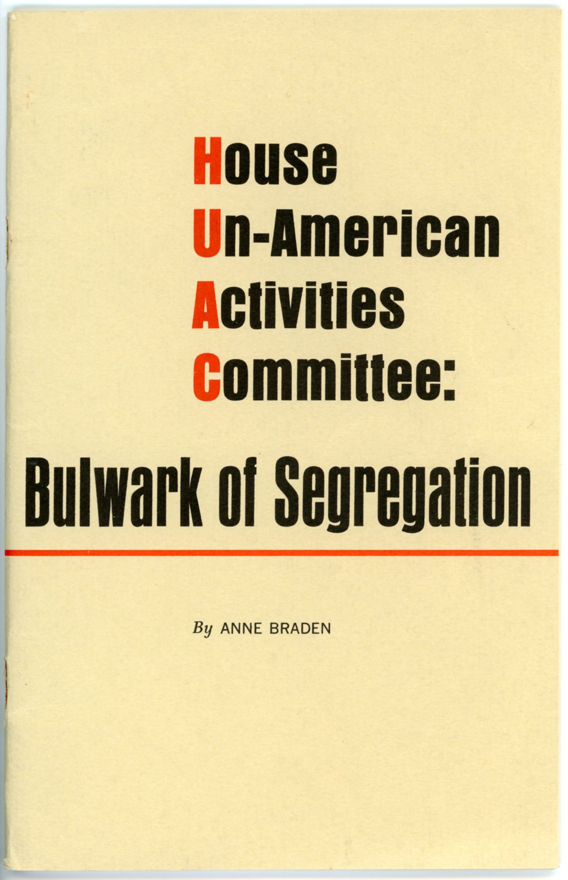 Cover of pamphlet "House Un-American Activities Committee: Bulwark of Segregation" by Anne Braden